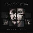Boxes of Blow - Human Cries
