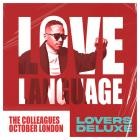 The Colleagues And October London - - Love Language (Lovers Deluxe)  