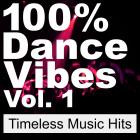 VA - 100% Dance Vibes, Vol  1 (Timeless Music Hits)