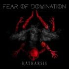 Fear Of Domination - Katharsis