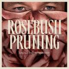 Matthew Herbert - Rosebush Pruning