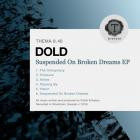 Dold - Suspended On Broken Dreams EP