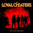 The Loyal Cheaters - And All Hell Broke Loose