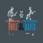 Chris Thile & Michael Daves - - Sleep With One Eye Open  