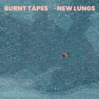 BURNT TAPES-New Lungs-24BIT-96KHZ-WEB-FLAC-2025-FLACCiD