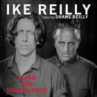 Ike Reilly And Shane Reilly - Blind And Surrounded
