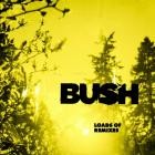 Bush - Loads Of Remixes