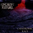 Ancient Ritual - Catastrophic Race