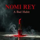 Nomi Rey - A Bad Habit