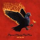 Pigeons Playing Ping Pong - - Feed The Fire  