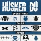 Husker Du - - Everything Falls Apart  