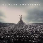 20 Watt Tombstone - - The Chosen Few  