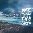 We Follow The Earth - Foamdrinker