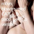 Robyn - Blow My Mind (CA7RIEL & Paco Amoroso Version)