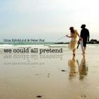 Irina Bjorklund & Peter Fox - We Could All Pretend