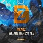 VRAQZ - We Are Hardstyle