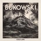 Bukowski - Cold Lava