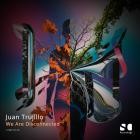 Juan Trujillo - We Are Disconnected