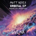 MATT ROSES - Orbital (Original Mix & Remixes)