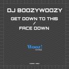 DJ Boozywoozy - Get Down To This  Face Down