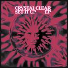 Crystal Clear - Set It Up EP