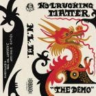 No Laughing Matter - The Demo