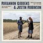 Rhiannon Giddens And Justin Robinson - What Did The Blackbird Say To The Crow