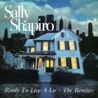 Sally Shapiro - - Ready To Live A Lie (The Remixes)  