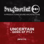 Uncertain - Gems EP Pt 2