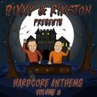 Dixxy and Rikston - Hardcore Anthems, Vol  8