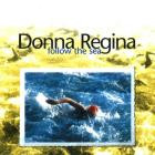 Donna Regina - Follow The Sea