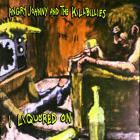 Angry Johnny And The Killbillies - I Liquored On