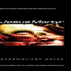 Jesus Martyr - Sudamerican Porno