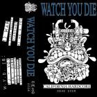 Watch You Die - Demo 2026