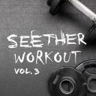Seether - Seether Workout Vol  3