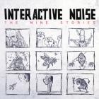 Interactive Noise - The Nine Stories