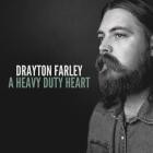 Drayton Farley - A Heavy Duty Heart