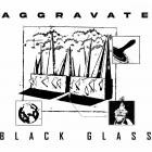 Aggravate - Black Glass