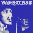 Was (Not Was) - - Tell Me That Im Dreaming  
