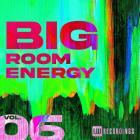 VA - Big Room Energy, Vol  06