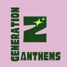 Generation Z Anthems -100 Bangers
