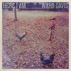 Ward Davis - - Here I Am  