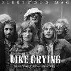 Fleetwood Mac - Like Crying: The Songs of Danny Kirwan
