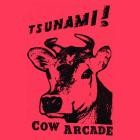 Tsunami - Cow Arcade
