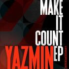 Yazmin - Make It Count EP