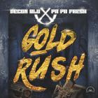 Decon Blu & Pa Pa Fresh - Gold Rush