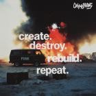 Oxymorrons - Create, Destroy, Rebuild, Repeat