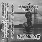 The Neighbourhood Watch Only Way Out - Newport City Hardcore