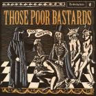 Those Poor Bastards - God Awful