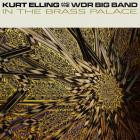 Kurt Elling And WDR Big Band - - In The Brass Palace  